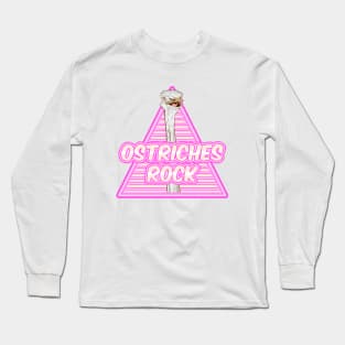 Ostriches Rock Long Sleeve T-Shirt